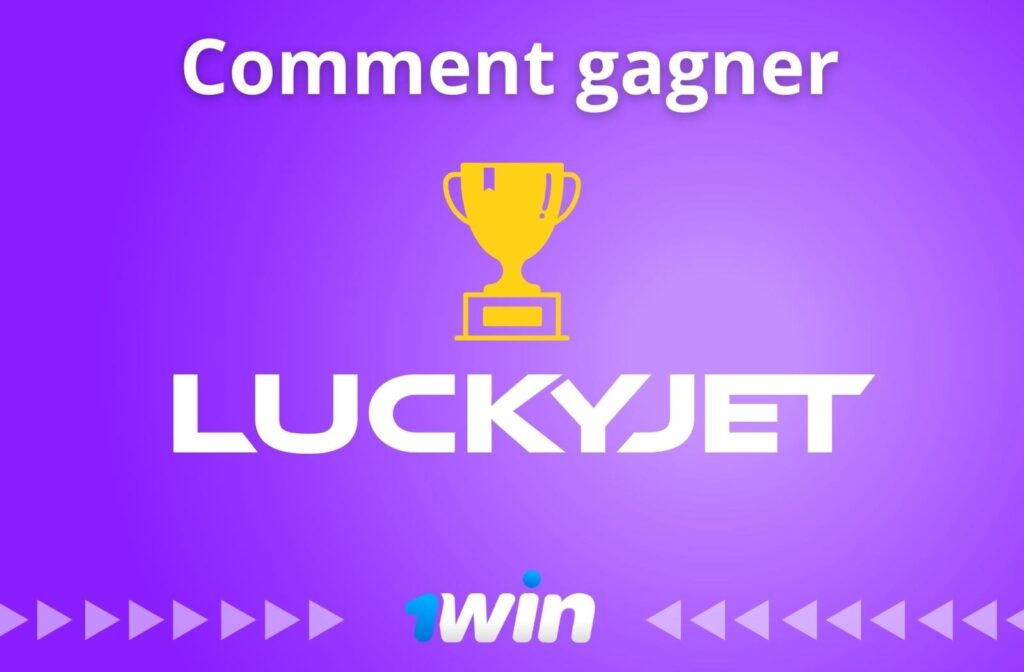 Comment gagner à Lucky Jet sur le site de 1Win Bénin ?