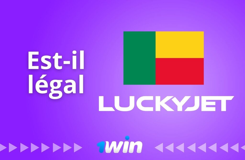 Le jeu Lucky Jet est-il légal sur le site de 1Win Bénin ?